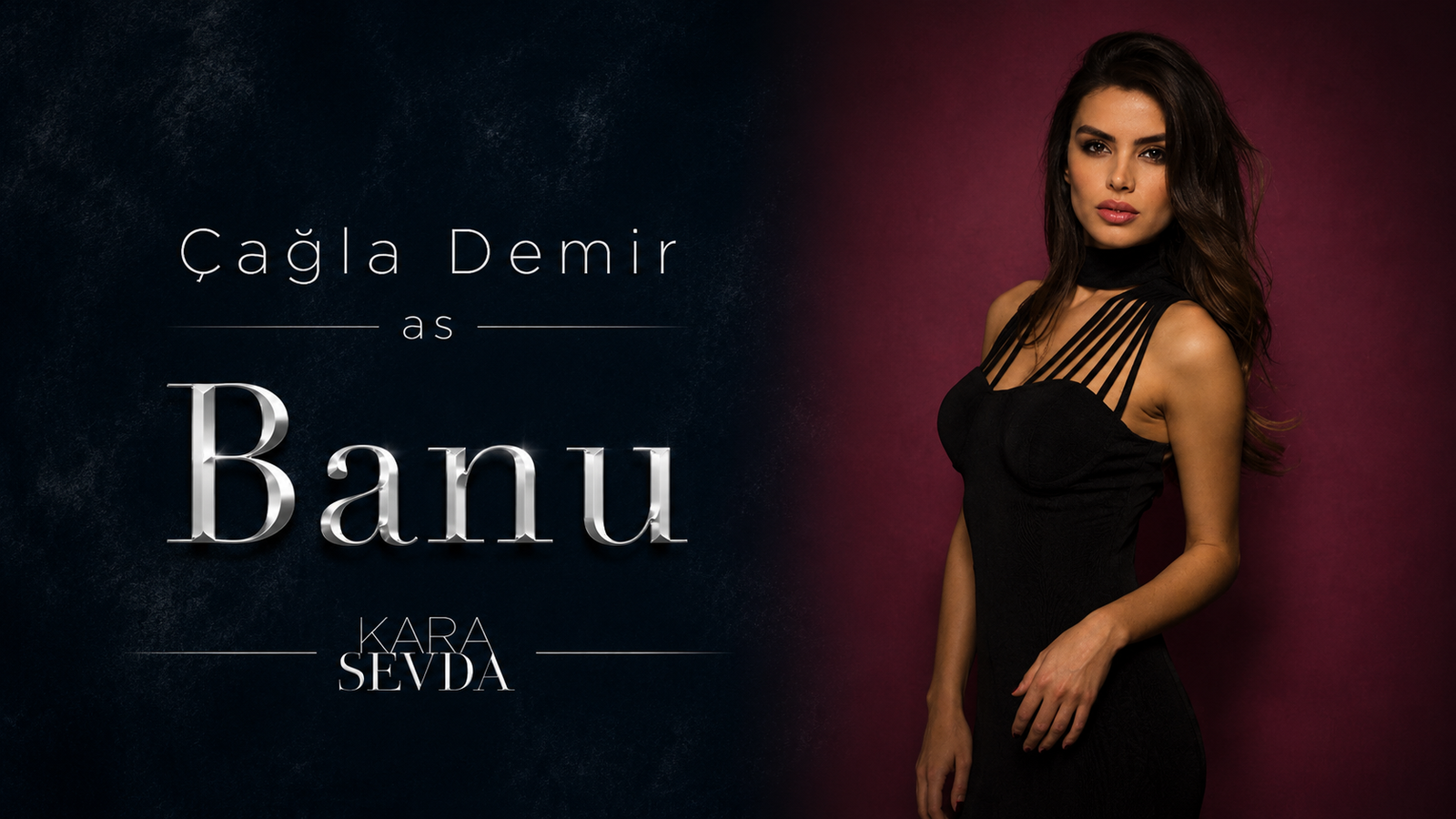 Çağla Demir as Banu in Kara Sevda, a supporting character in the Turkish drama series.