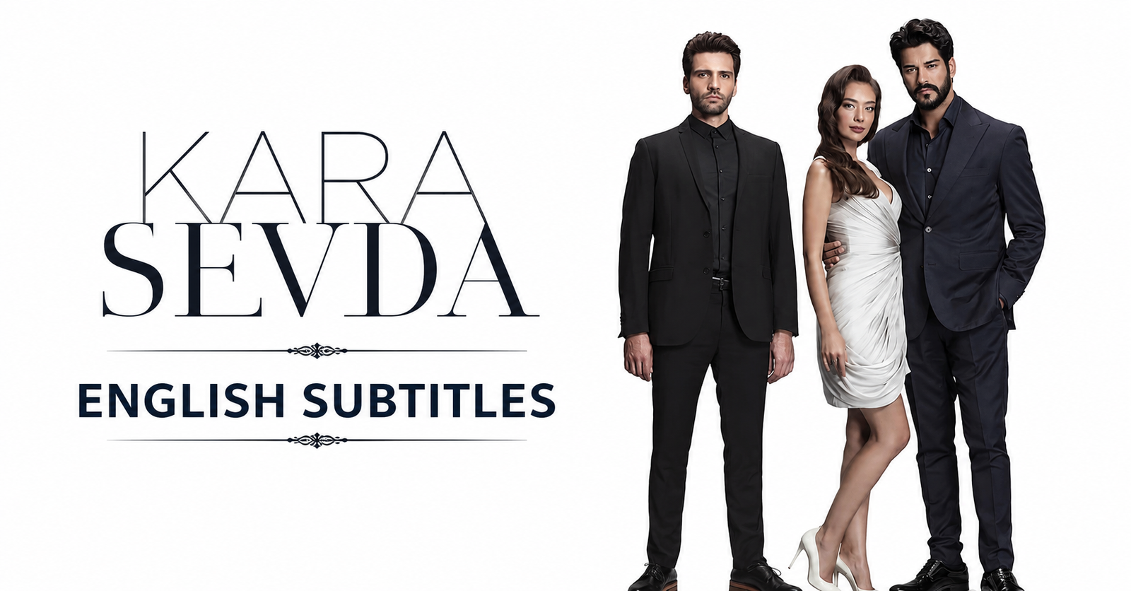 Kara Sevda English Subtitles – Turkish drama series with English subtitles