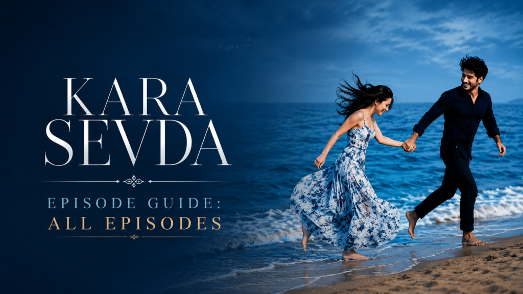 Kara Sevda episode guide featuring Kemal and Nihan by the sea