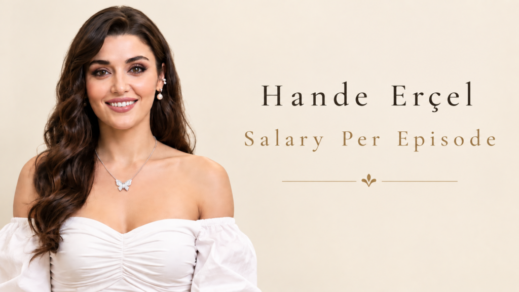 Hande Ercel in a glamorous editorial portrait with her salary per episode